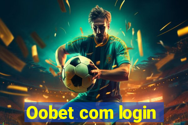 Oobet com login